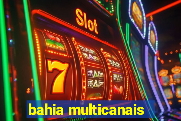 bahia multicanais